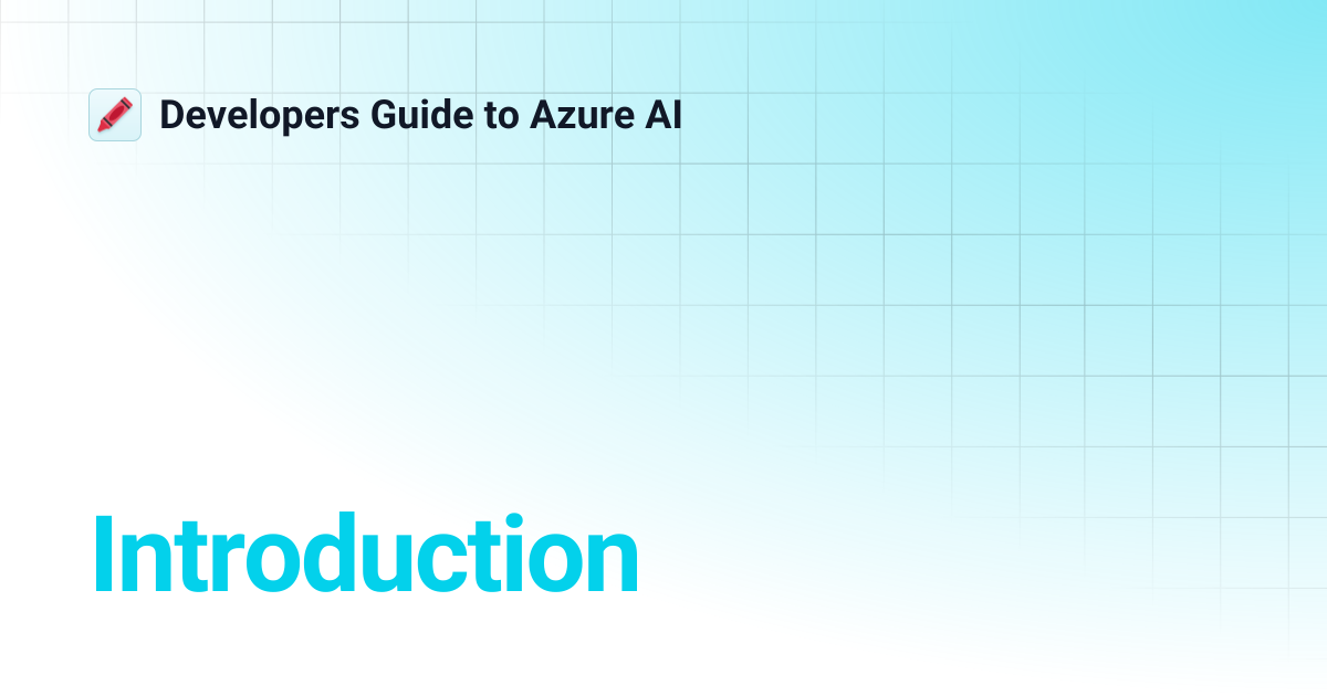 Introduction | Developers Guide to Azure AI