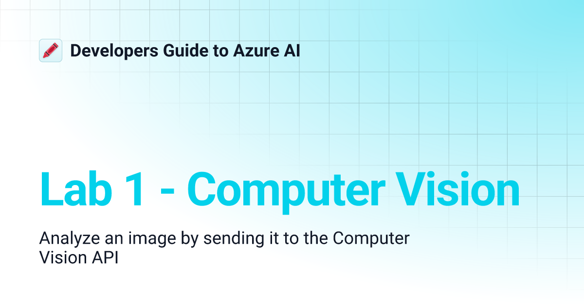 Lab 1 - Computer Vision | Developers Guide to Azure AI